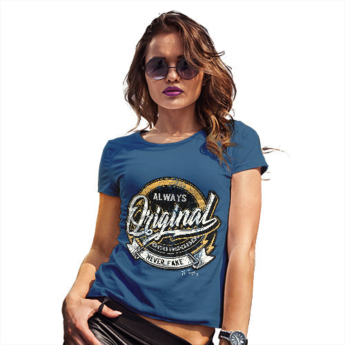 Womens Funny T Shirts Always Original Never Fake Women's T-Shirt Medium Royal Blue