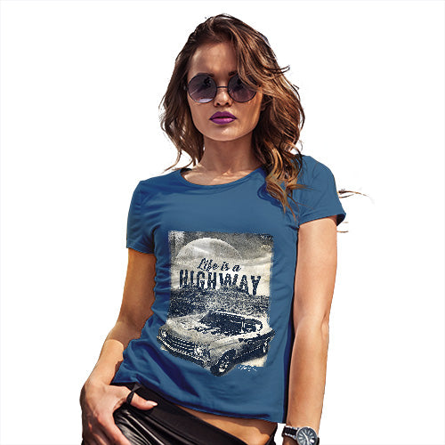 Funny T-Shirts For Women Life Is A Highway Women's T-Shirt Medium Royal Blue