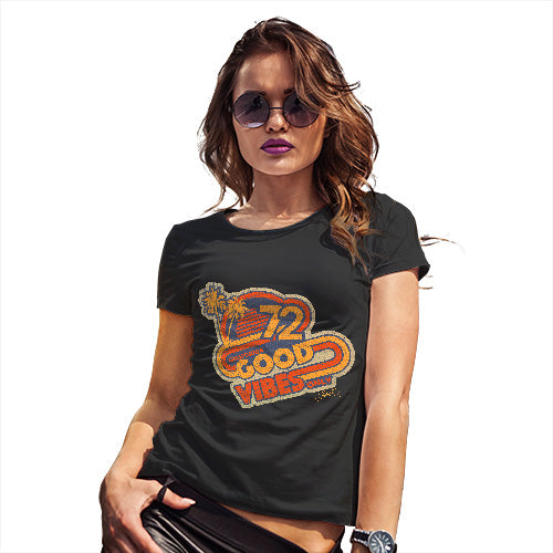 Funny Shirts For Women Good Vibes '72 Women's T-Shirt X-Large Black