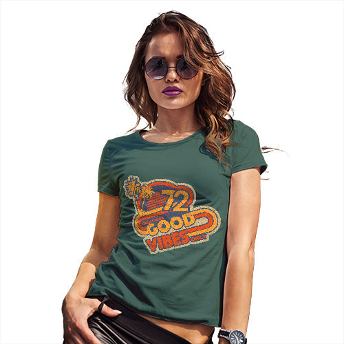 Funny T Shirts For Women Good Vibes '72 Women's T-Shirt Small Bottle Green
