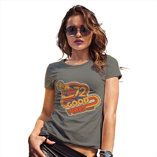 Funny T Shirts For Mom Good Vibes '72 Women's T-Shirt X-Large Khaki