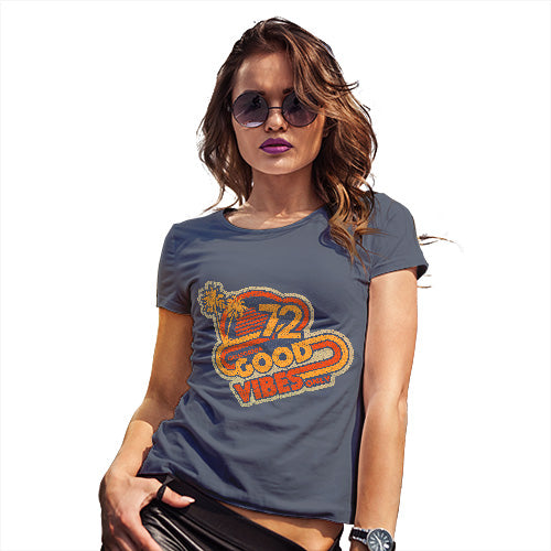 Funny Shirts For Women Good Vibes '72 Women's T-Shirt X-Large Navy