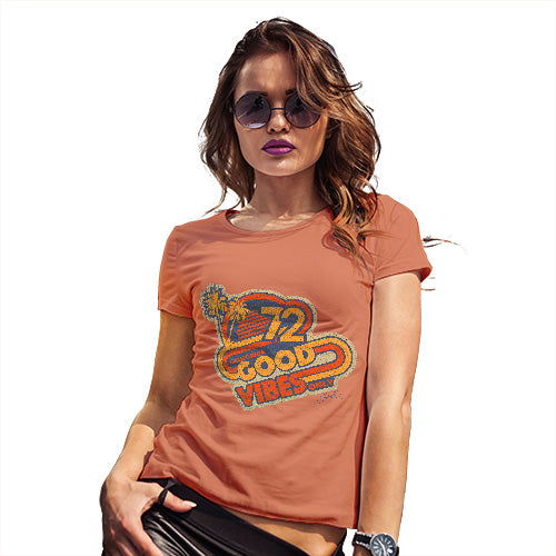 Funny Tee Shirts For Women Good Vibes '72 Women's T-Shirt X-Large Orange