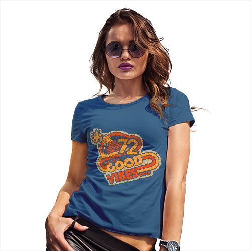 Funny Gifts For Women Good Vibes '72 Women's T-Shirt Large Royal Blue