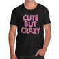 Mens T-Shirt Funny Geek Nerd Hilarious Joke Cute But Crazy Men's T-Shirt X-Large Black