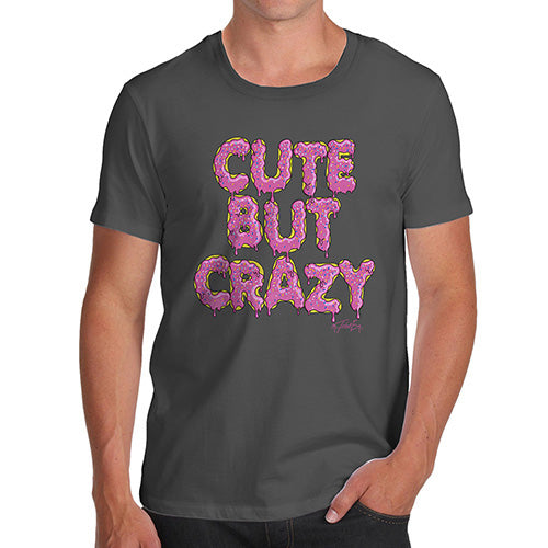 Funny Tee Shirts For Men Cute But Crazy Men's T-Shirt Small Dark Grey