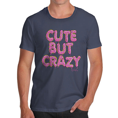 Novelty Tshirts Men Funny Cute But Crazy Men's T-Shirt Small Navy