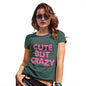 Funny T-Shirts For Women Sarcasm Cute But Crazy Women's T-Shirt Large Bottle Green