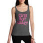 Funny Tank Top For Women Sarcasm Cute But Crazy Women's Tank Top X-Large Dark Grey