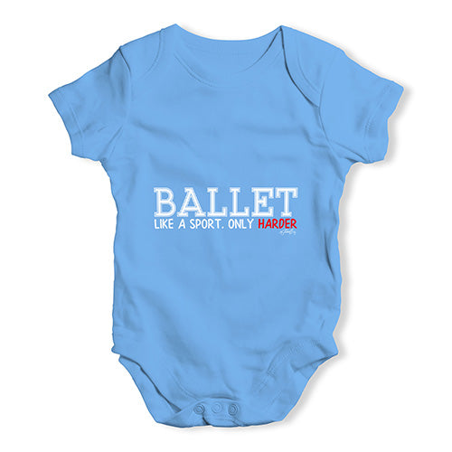 Ballet Like A Sport Only Harder Baby Unisex Baby Grow Bodysuit