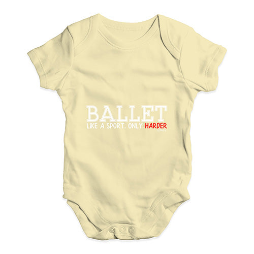 Ballet Like A Sport Only Harder Baby Unisex Baby Grow Bodysuit