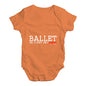 Ballet Like A Sport Only Harder Baby Unisex Baby Grow Bodysuit