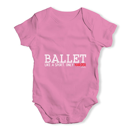 Ballet Like A Sport Only Harder Baby Unisex Baby Grow Bodysuit