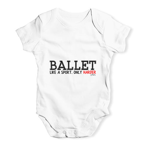 Ballet Like A Sport Only Harder Baby Unisex Baby Grow Bodysuit