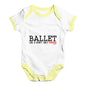 Ballet Like A Sport Only Harder Baby Unisex Baby Grow Bodysuit