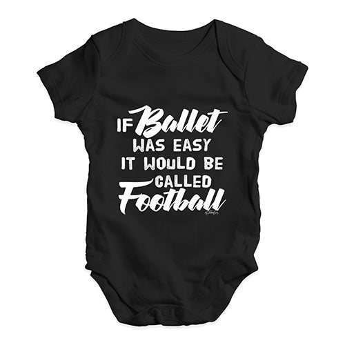 If Ballet Was Easy Baby Unisex Baby Grow Bodysuit