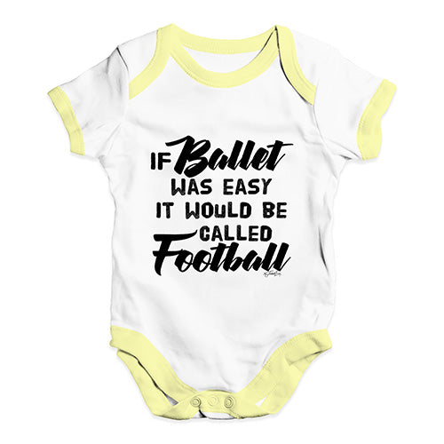 If Ballet Was Easy Baby Unisex Baby Grow Bodysuit