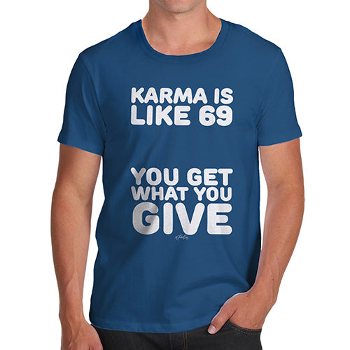 Novelty Tshirts Men Funny Karma Is Like 69 Men's T-Shirt Medium Royal Blue