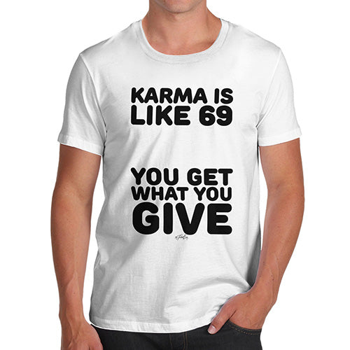 Mens Funny Sarcasm T Shirt Karma Is Like 69 Men's T-Shirt X-Large White