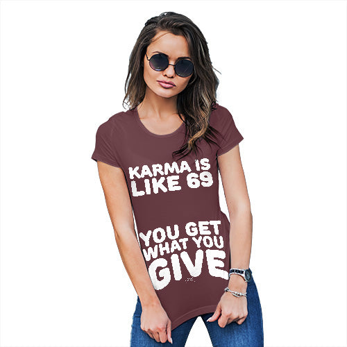 Novelty Tshirts Women Karma Is Like 69 Women's T-Shirt Large Burgundy