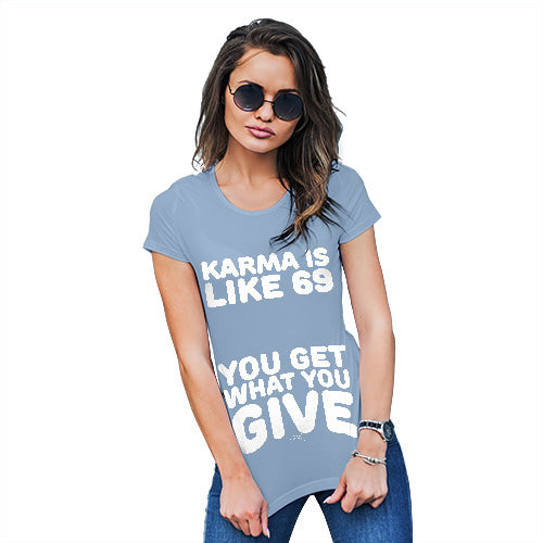 Novelty Tshirts Women Karma Is Like 69 Women's T-Shirt X-Large Sky Blue