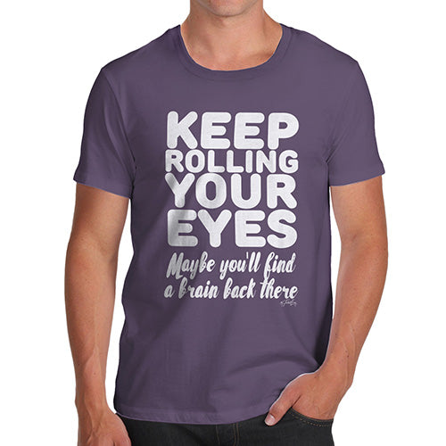 Mens Humor Novelty Graphic Sarcasm Funny T Shirt Keep Rolling Your Eyes Men's T-Shirt Large Plum