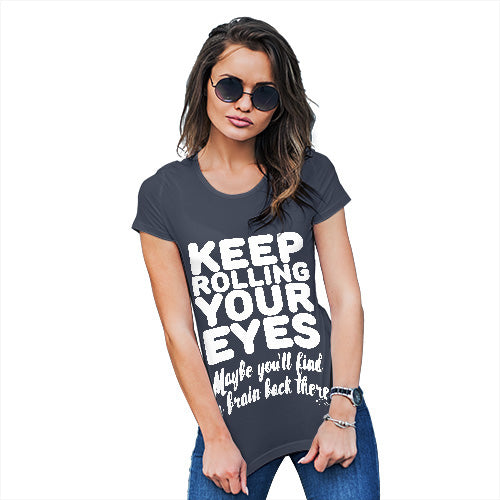 Womens Humor Novelty Graphic Funny T Shirt Keep Rolling Your Eyes Women's T-Shirt X-Large Navy