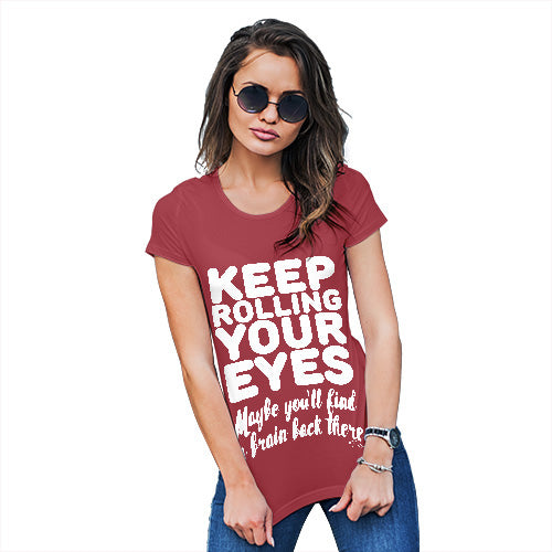 Funny T Shirts For Mom Keep Rolling Your Eyes Women's T-Shirt Small Red