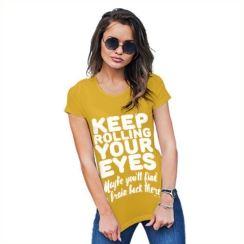 Funny T-Shirts For Women Keep Rolling Your Eyes Women's T-Shirt X-Large Yellow