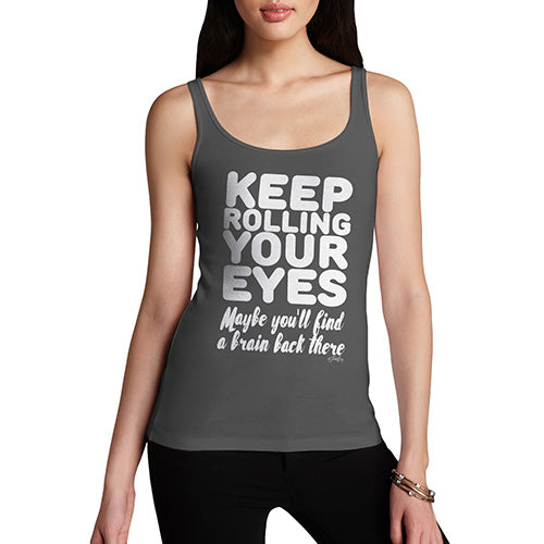 Funny Gifts For Women Keep Rolling Your Eyes Women's Tank Top Medium Dark Grey