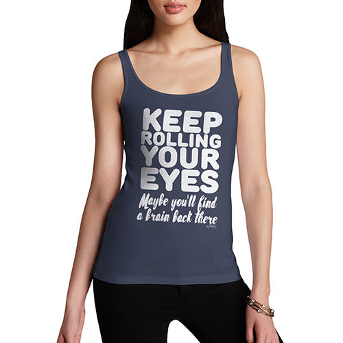 Women Funny Sarcasm Tank Top Keep Rolling Your Eyes Women's Tank Top Small Navy