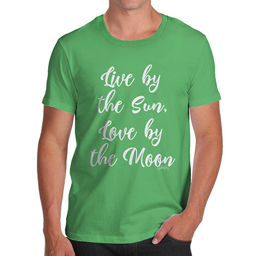 Funny T Shirts For Men Live By The Sun Love By The Moon Men's T-Shirt Large Green