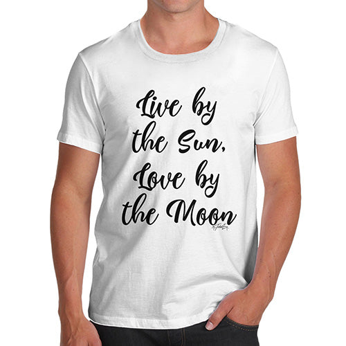 Funny Gifts For Men Live By The Sun Love By The Moon Men's T-Shirt X-Large White