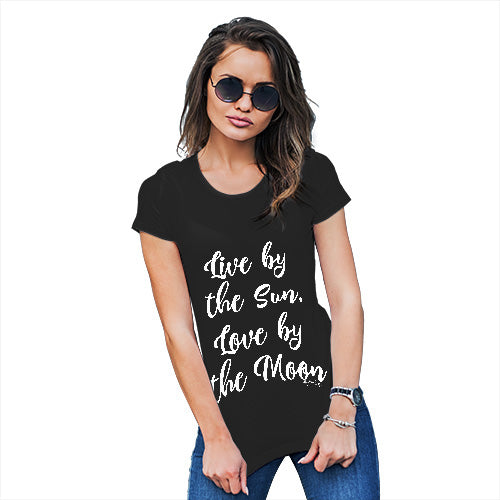 Womens Funny T Shirts Live By The Sun Love By The Moon Women's T-Shirt Medium Black