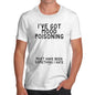 Funny T-Shirts For Men I've Got Mood Poisoning Men's T-Shirt Small White