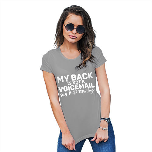 Novelty Tshirts Women My Back Is Not A Voicemail Women's T-Shirt Large Light Grey