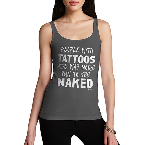 Funny Tank Top For Women People With Tattoos Are More Fun Naked Women's Tank Top X-Large Dark Grey