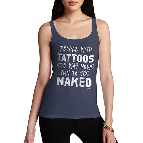 Womens Funny Tank Top People With Tattoos Are More Fun Naked Women's Tank Top X-Large Navy