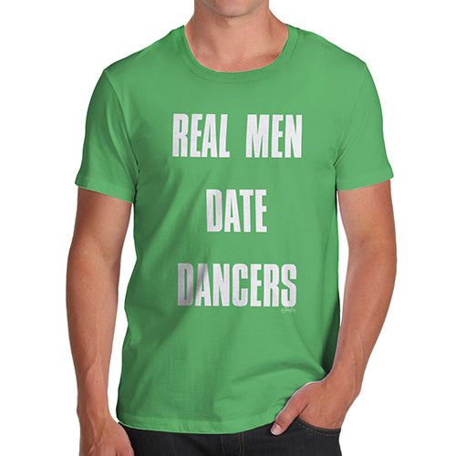 Mens Novelty T Shirt Christmas Real Men Date Dancers Men's T-Shirt Small Green