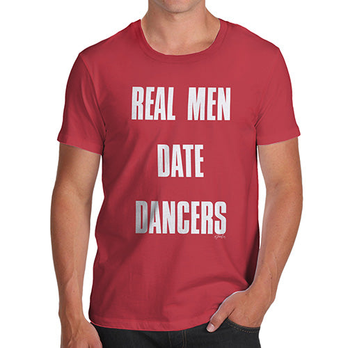 Funny Mens T Shirts Real Men Date Dancers Men's T-Shirt Medium Red