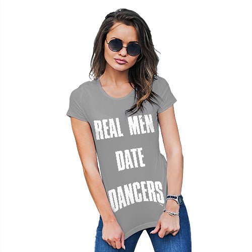 Womens Humor Novelty Graphic Funny T Shirt Real Men Date Dancers Women's T-Shirt Large Light Grey