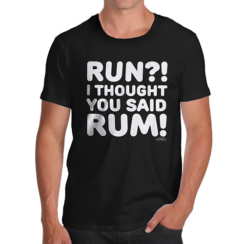 Funny Tshirts For Men I Thought You Said Rum! Men's T-Shirt Medium Black