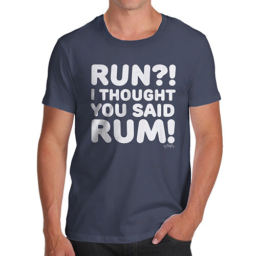 Funny T-Shirts For Men Sarcasm I Thought You Said Rum! Men's T-Shirt Small Navy