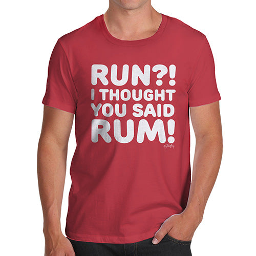 Novelty Tshirts Men Funny I Thought You Said Rum! Men's T-Shirt Small Red