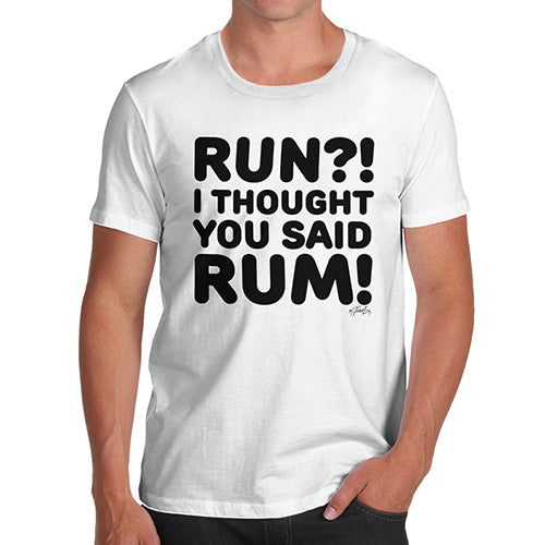 Novelty Tshirts Men Funny I Thought You Said Rum! Men's T-Shirt Medium White