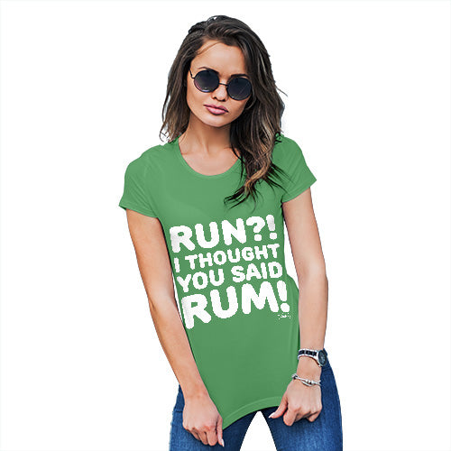 Womens Humor Novelty Graphic Funny T Shirt I Thought You Said Rum! Women's T-Shirt Large Green