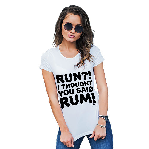 Funny T Shirts For Mum I Thought You Said Rum! Women's T-Shirt Medium White