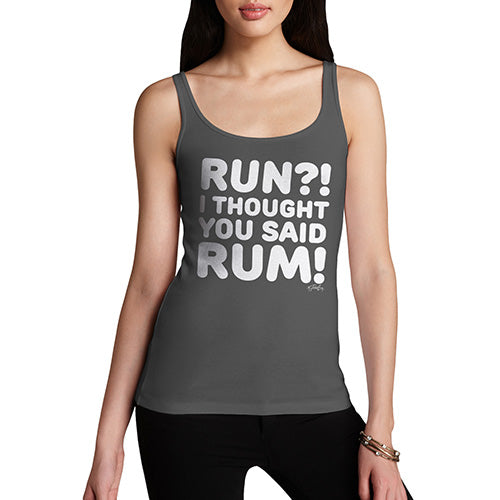 Funny Tank Top For Women Sarcasm I Thought You Said Rum! Women's Tank Top Large Dark Grey