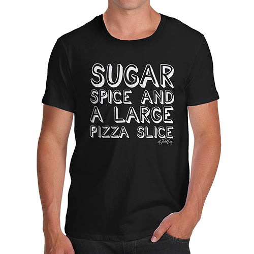 Mens T-Shirt Funny Geek Nerd Hilarious Joke Sugar Spice Pizza Slice Men's T-Shirt X-Large Black