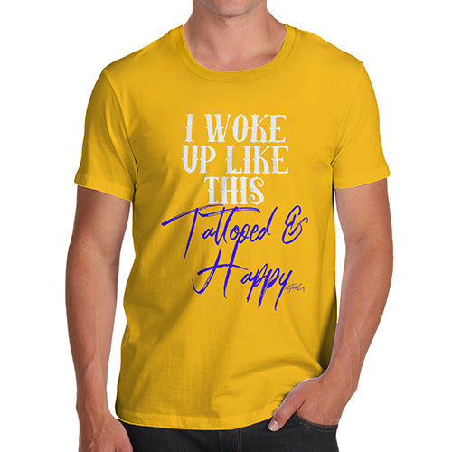 Funny T-Shirts For Men Sarcasm I Woke Up Tattooed And Happy Men's T-Shirt Large Yellow